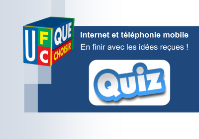 QUIZ Internet et téléphonie mobile – En finir avec les idées reçues